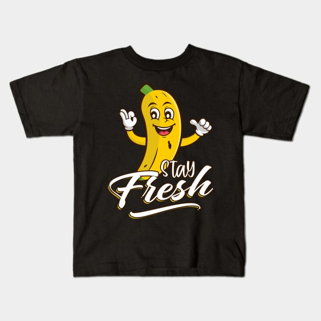 Stay Fresh Banana Kids T-Shirt by Foxxy Merch